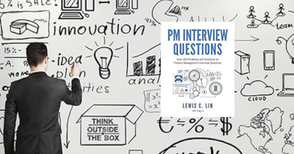 PM Interview Questions by Lewis Lin