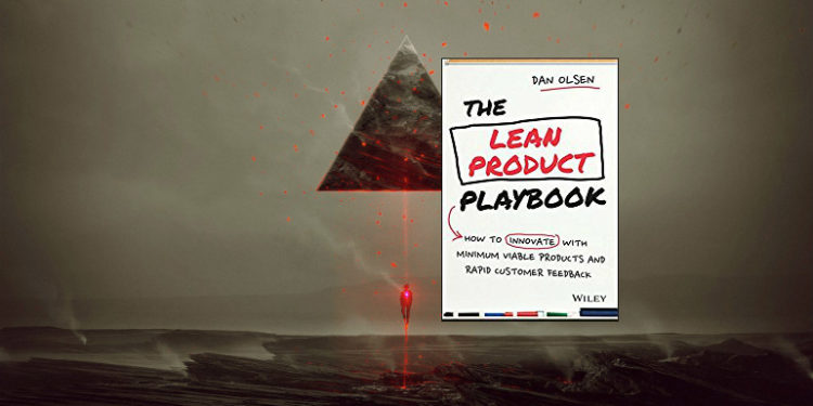 The Lean Product Playbook by Dan Olsen